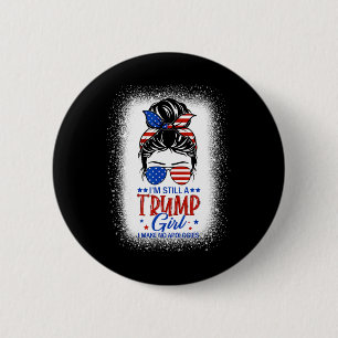 Noch immer ein Trump-Mädchen, das ich nicht entsch Button