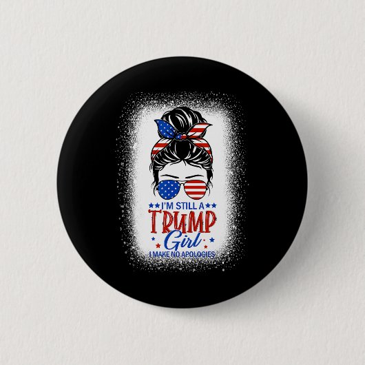 Noch immer ein Trump-Mädchen, das ich nicht entsch Button (Vorderseite)