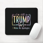 Noch immer ein Trump-Mädchen, das ich nicht entsch Mousepad (Mit Mouse)