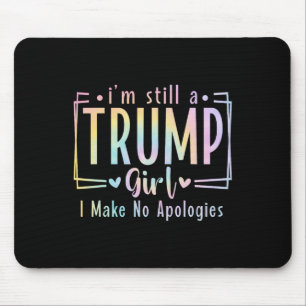 Noch immer ein Trump-Mädchen, das ich nicht entsch Mousepad