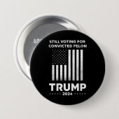 Noch immer für den verurteilten Felon Trump 2024 s Button (Vorne & Hinten)