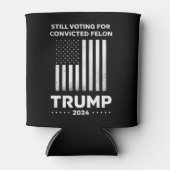 Noch immer für den verurteilten Felon Trump 2024 s Dosenkühler (Vorderseite)