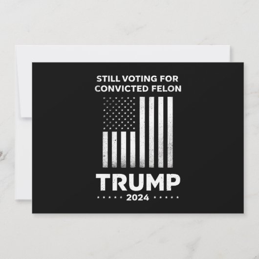Noch immer für den verurteilten Felon Trump 2024 s Einladung (Vorderseite)