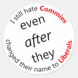 Noch immer Hate Commies Runder Aufkleber