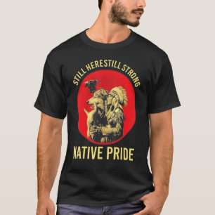 Noch immer hier starker Nationalstolz T-Shirt