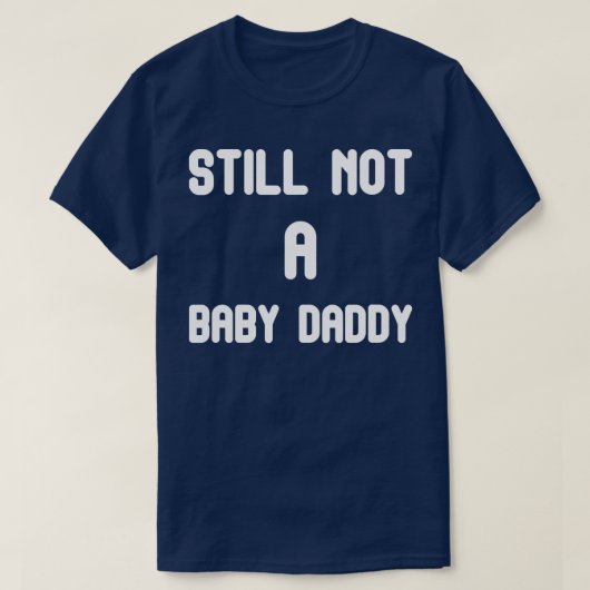 Noch immer kein Baby Papa Funny Design für Papa T-Shirt (Design vorne)