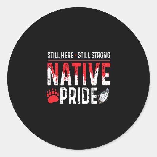 Noch immer starker Indigener Stolz der Indigenen Runder Aufkleber (Vorderseite)