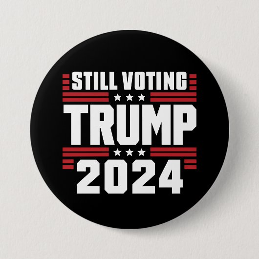 Noch immer stimmt Trump 2024 über die patriotische Button (Vorderseite)