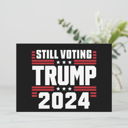 Noch immer stimmt Trump 2024 über die patriotische Einladung (Stehend Vorderseite)