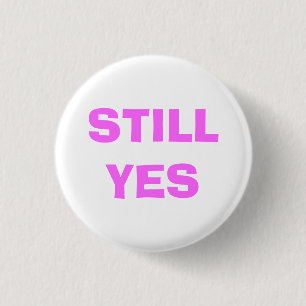 Noch ja Abzeichen Button