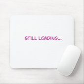 Noch lustige pinke Typografie wird geladen Mousepad (Mit Mouse)