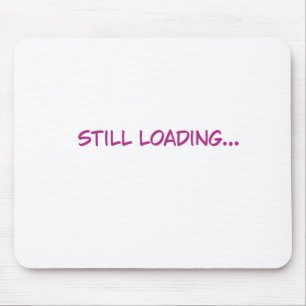 Noch lustige pinke Typografie wird geladen Mousepad
