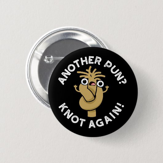 Noch mal? Knot wieder Funny Pun Dark BG Button (Vorne & Hinten)