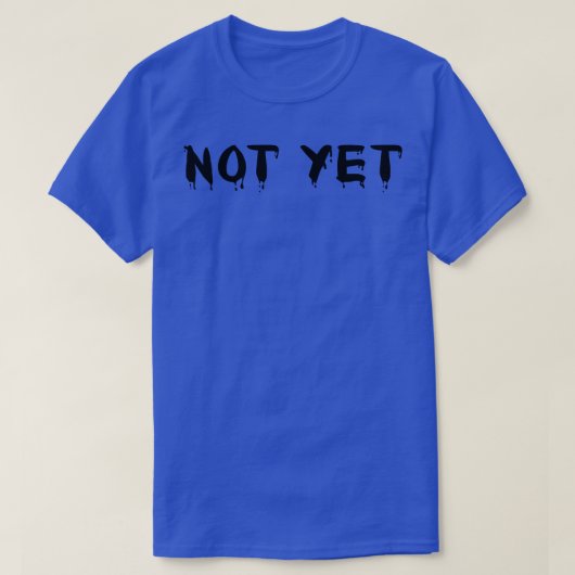 Noch nicht 3 T-Shirt (Design vorne)