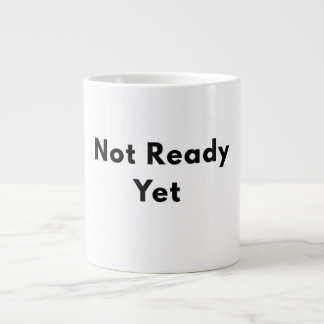Noch nicht bereit, minimalistischer Textbecher Jumbo-Tasse