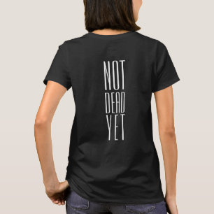 Noch nicht gestorbener T - Shirt
