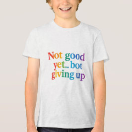 noch nicht gut aufgeben Tri-Blend shirt
