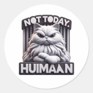 Noch nicht heute Huimaan Funny Angry Cat Craft Auf Runder Aufkleber