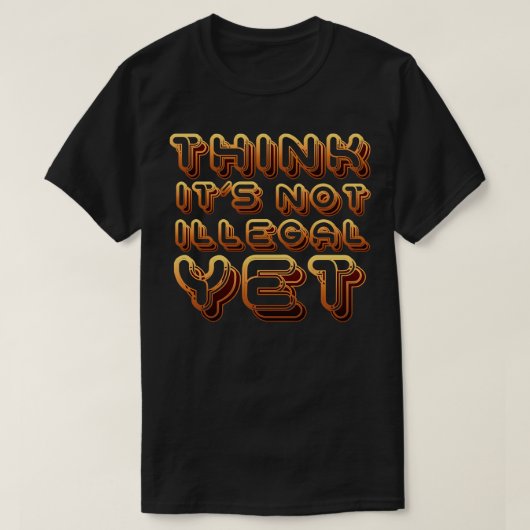Noch nicht illegal denken 1 T-Shirt (Design vorne)