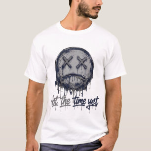 Noch nicht soweit - Schmelzendes trauriges Gesicht T-Shirt