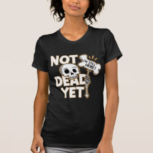 Noch nicht tot T-Shirt