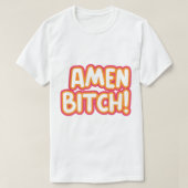 Noch nie 2 Devi Amen btch Funny T-Shirt (Design vorne)