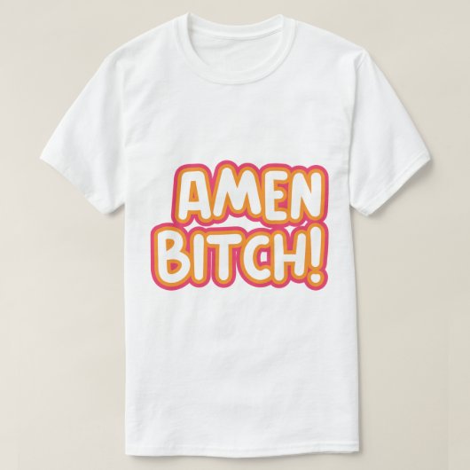 Noch nie 2 Devi Amen btch Funny T-Shirt (Design vorne)
