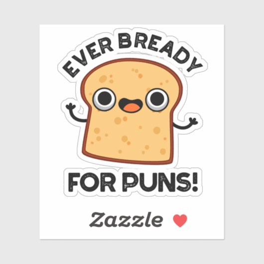 Noch nie fertig für Punnen Funny Bread Puff Aufkleber (Blatt)