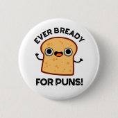 Noch nie fertig für Punnen Funny Bread Puff Button (Vorderseite)