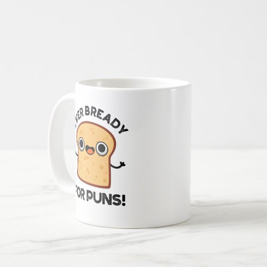 Noch nie fertig für Punnen Funny Bread Puff Kaffeetasse (Vorderseite Links)
