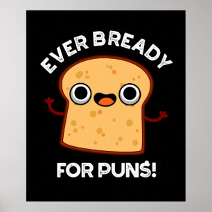 Noch nie fertig für Puns Funny Brot Puff Dark BG Poster