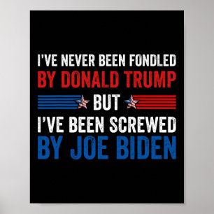 Noch nie von Donald Trump betrogen, aber Joe Biden Poster