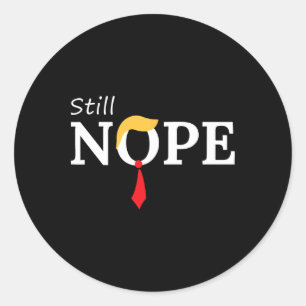 Noch Nope Anti Trump 2024 Nope nicht wieder lustig Runder Aufkleber