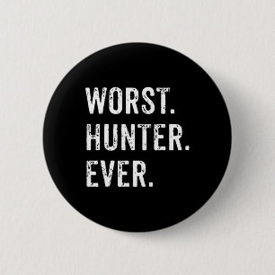 Noch schlimmster Jäger je lustige Jagd Hirsch Camp Button
