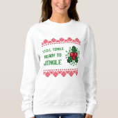 Noch Single bereit, Frauen Weihnachten lustig zu j Sweatshirt (Vorderseite)