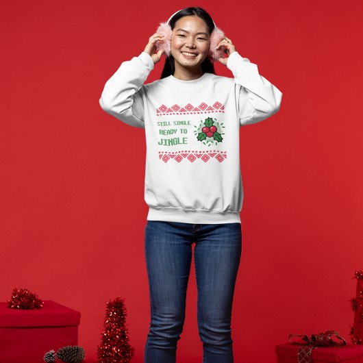 Noch Single bereit, Frauen Weihnachten lustig zu j Sweatshirt