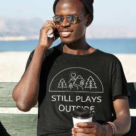 Noch spielt draußen T-Shirt