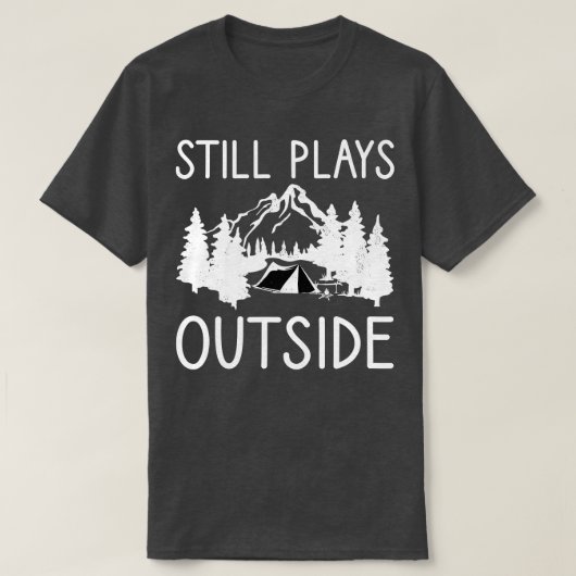 Noch spielt Outdoor-Camping und Wandergeschenk 1 T-Shirt (Design vorne)
