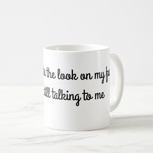 Noch, sprechend mit mir kaffeetasse (VorderseiteRechts)