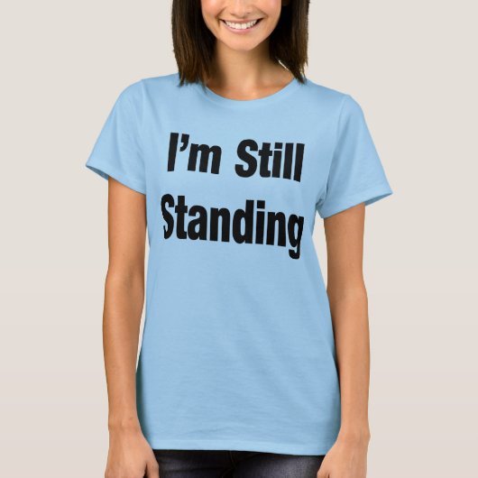 Noch stehend T-Shirt (Vorderseite)
