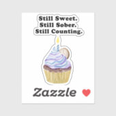 Noch süß. Immer noch nüchtern. immer noch zählen. Aufkleber (Blatt)