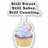 Noch süß. Immer noch nüchtern. immer noch zählen. Aufkleber (Vorderseite)