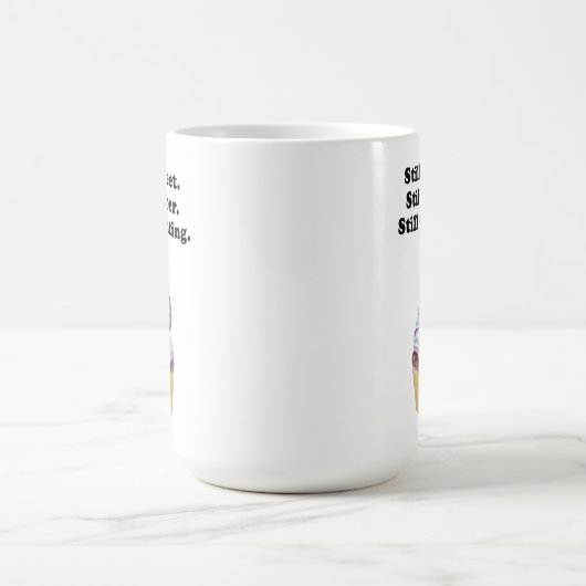 Noch süß. Immer noch nüchtern. immer noch zählen.  Kaffeetasse (Mittel)