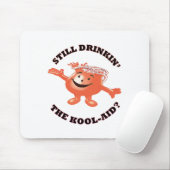Noch trinken' der Kool-Hilfsaufkleber Mousepad (Mit Mouse)