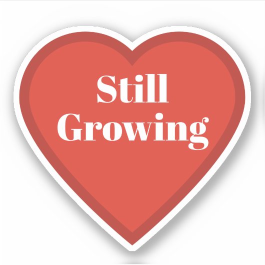Noch wachsendes Herz-Aufkleber - Relatable Aufkleb Aufkleber (Vorderseite)