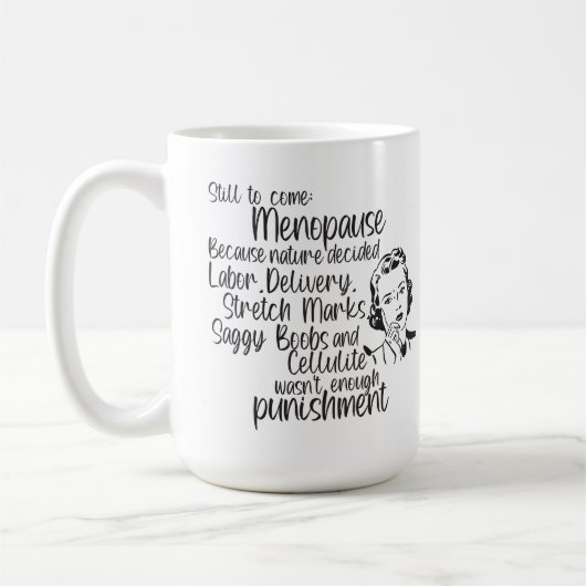 Noch zu kommen Menopause Kaffeetasse (Links)