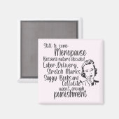 Noch zu kommen Menopause Magnet (Vorderseite/Rückseite)