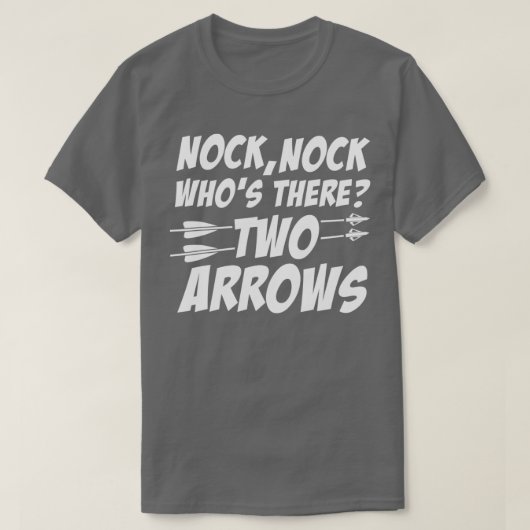 Nock Nock Whos There Funny Archery  For Archers  T-Shirt (Design vorne)