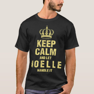 Noelle Keep Calm Personalized Name Friends Nicknam T-Shirt