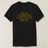 Noli Turbare Circulos Meos Do Not Disturb My Circl T-Shirt (Design vorne)